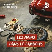 Podcast Les Mains dans le Cambouis