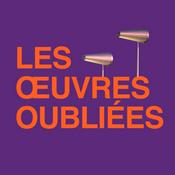 Podcast Les oeuvres oubliées
