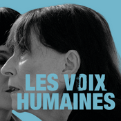 Podcast Les voix humaines : dans la tête de Monique Miller