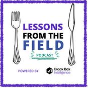 Podcast Lessons From the Field [Powered by Black Box Intelligence]