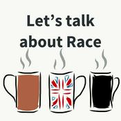 Podcast Let's talk about Race