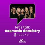 Podcast Let's Talk Cosmetic Dentistry