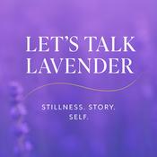 Podcast Let's Talk Lavender: Stories for Knitters, Stitchers & Creative Crafters