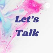 Podcast Let’s Talk