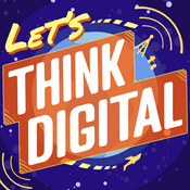 Podcast Let's Think Digital