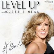 Podcast Level Up with Debbie Neal