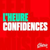 Podcast L'Heure Confidences Chérie FM
