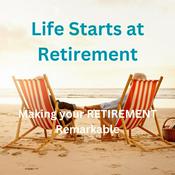 Podcast Life Starts at Retirement