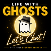Podcast Life with Ghosts — LET'S CHAT!