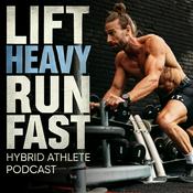Podcast LIFT HEAVY RUN FAST - hybrid training podcast