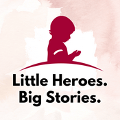 Podcast Little Heroes. Big Stories.