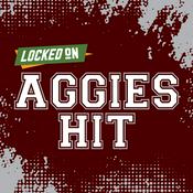 Podcast Locked On Aggies Hit - Quick Takes on Texas A&M Aggies Football & Basketball