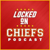 Podcast Locked On Chiefs - Daily Podcast On The Kansas City Chiefs