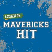 Podcast Locked On Mavericks Hit - Quick Takes on the Dallas Mavericks