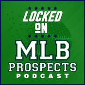 Podcast Locked On MLB Prospects - Daily Podcast on Minor League Baseball