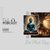Podcast LỜI PHẬT DẠY - MỞ KHÓA SỨC MẠNH TRÍ TUỆ CỦA ĐỨC PHẬT VỚI NHỮNG BÀI HỌC ẤN TƯỢNG