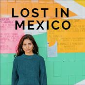 Podcast Lost in Mexico