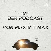 Podcast M² - Der Podcast von Max mit Max