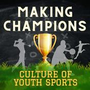 Podcast Making Champions: Culture of Youth Sports