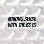 Podcast Making Sense with the Boys