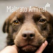 Podcast Maltrato Animal