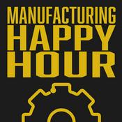 Podcast Manufacturing Happy Hour