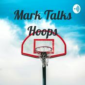 Podcast Mark Talks Hoops