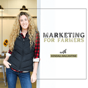 Podcast Marketing For Farmers with Kendall Ballantine