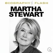 Podcast Martha Stewart - Biography Flash