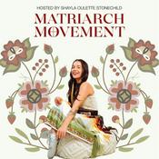 Podcast Matriarch Movement