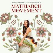 Podcast Matriarch Movement