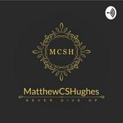 Podcast MatthewCSHughesNeverGiveUp