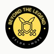 Podcast Beyond The Legend: A Zelda + More Podcast