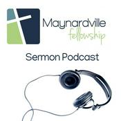Podcast Maynardville Fellowship Podcast