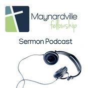 Podcast Maynardville Fellowship Podcast