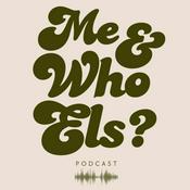Podcast Me and Who Els Podcast