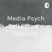Podcast Media Psych Self Esteem Podcast
