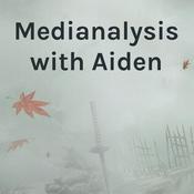 Podcast Medianalysis with Aiden