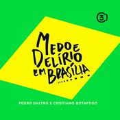 Podcast Medo e Delírio em Brasília