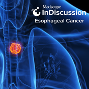 Podcast Medscape InDiscussion: Esophageal Cancer