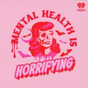Podcast Mental Health is Horrifying