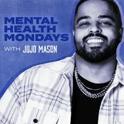 Podcast Mental Health Mondays with Jojo Mason