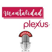 Podcast Mentalidad Plexus México