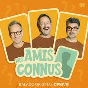 Podcast Mes amis connus