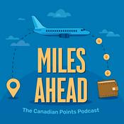 Podcast Miles Ahead: The Canadian Points Podcast