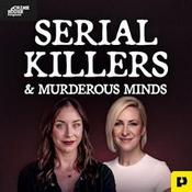 Podcast Serial Killers & Murderous Minds