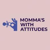 Podcast Momma's With Attitude