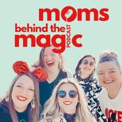 Podcast Moms Behind the Magic