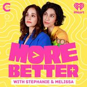 Podcast More Better with Stephanie & Melissa