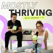 Podcast Mostly Thriving Podcast with Amanda + TJ